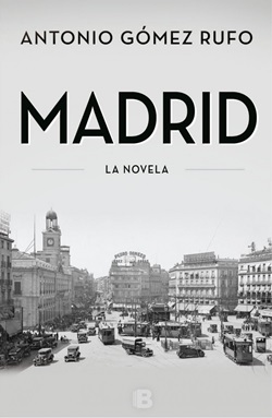 Madrid. La novela Madrid. La novela