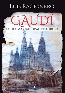 Gaudí. La última catedral de Europa Gaudí. La última catedral de Europa