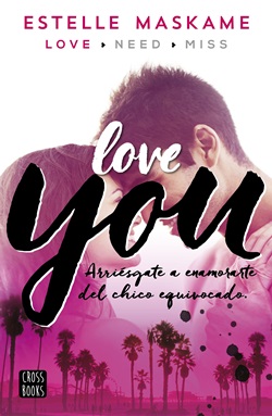 You 1. Love you. Arriésgate a enamorarte del chico equivocado