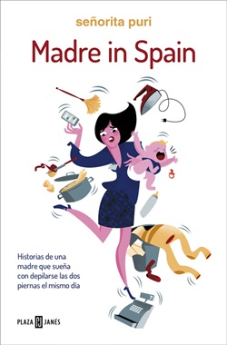 Madre in Spain: Historias de una madre que sueña con depilarse las dos piernas el mismo día Madre in Spain: Historias de una madre que sueña con depilarse las dos piernas el mismo día