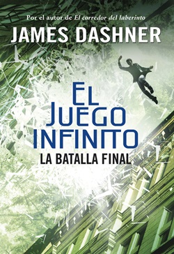 El juego infinito. La batalla final. Saga Juego infinito 3 El juego infinito. La batalla final. Saga Juego infinito 3