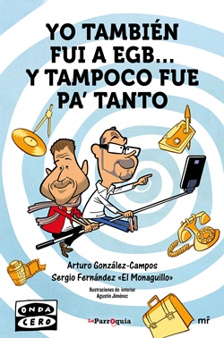 Yo también fui a EGB... y tampoco fue pa' tanto Yo también fui a EGB... y tampoco fue pa' tanto