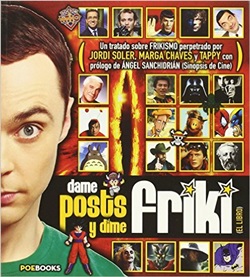 Dame posts y dime friki (El libro) Dame posts y dime friki (El libro)