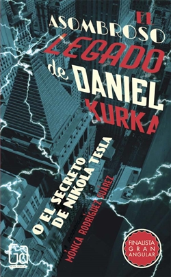 El asombroso legado de Daniel Kurka o El secreto de Nikola Tesla El asombroso legado de Daniel Kurka o El secreto de Nikola Tesla