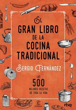 El gran libro de la cocina tradicional. Las 500 mejores recetas de toda la vida El gran libro de la cocina tradicional. Las 500 mejores recetas de toda la vida