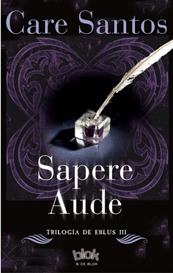 Sapere Aude (Trilogía de Eblus 3) Sapere Aude (Trilogía de Eblus 3)
