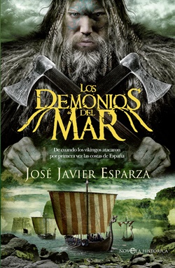 Los demonios del mar. De cuando los vikingos atacaron por primera vez las costas de España Los demonios del mar. De cuando los vikingos atacaron por primera vez las costas de España