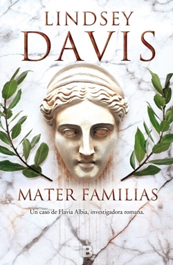 Mater familias. Un caso de Flavia Albia, investigadora romana Mater familias. Un caso de Flavia Albia, investigadora romana