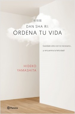 Dan-Sha-Ri: Ordena tu vida Dan-Sha-Ri: Ordena tu vida