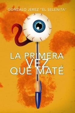 La primera vez que maté La primera vez que maté