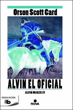 Alvin el oficial. Saga Alvin Maker 4