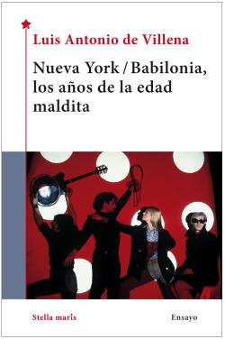 Nueva York / Babilonia, los años de la edad maldita Nueva York / Babilonia, los años de la edad maldita