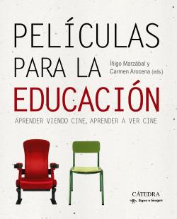 Películas para la educación. Aprender viendo cine, aprender a ver cine Películas para la educación. Aprender viendo cine, aprender a ver cine