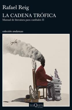 La cadena trófica. Manual de literatura para caníbales II La cadena trófica. Manual de literatura para caníbales II