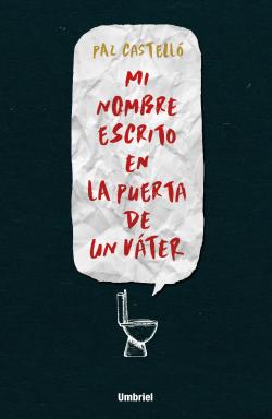 Mi nombre escrito en la puerta de un váter Mi nombre escrito en la puerta de un váter