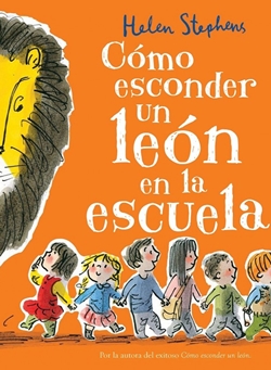 Cómo esconder un león en la escuela Cómo esconder un león en la escuela