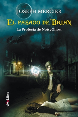 El pasado de Brian (La profecía del NoisyGhost I)