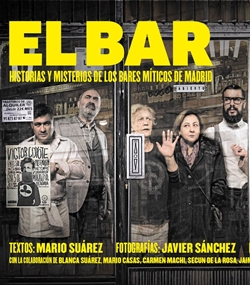 El Bar. Historias y misterios de los bares típicos de Madrid El Bar. Historias y misterios de los bares típicos de Madrid