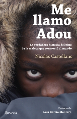 Me llamo Adou. La verdadera historia del niño de la maleta que conmovió al mundo