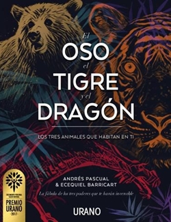 El oso, el tigre y el dragón. Los tres animales que habitan en ti El oso, el tigre y el dragón. Los tres animales que habitan en ti