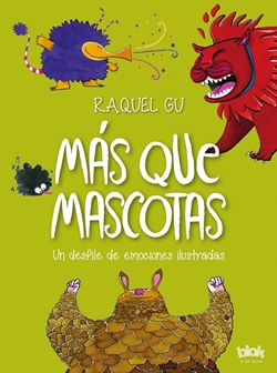 Más que mascotas. Un desfile de emociones ilustradas Más que mascotas. Un desfile de emociones ilustradas