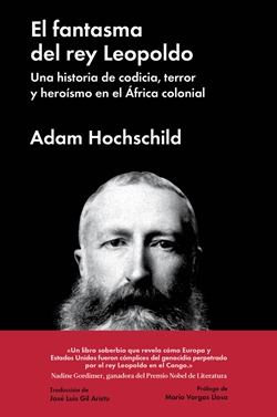 El fantasma del rey Leopoldo: Una historia de codicia, terror y heroismo en el África colonial