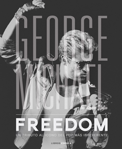 George Michael: Freedom. Un tributo al icono del pop más irreverente George Michael: Freedom. Un tributo al icono del pop más irreverente