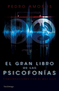 El gran libro de las psicofonías. Conversaciones con el más allá. INCLUYE CD