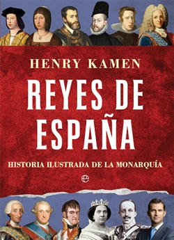Reyes de España. Historia ilustrada de la monarquía.