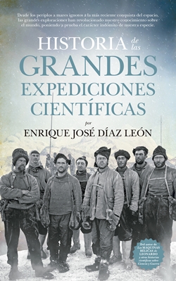 Historia de las grandes expediciones científicas Historia de las grandes expediciones científicas