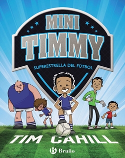 Mini Timmy. Superestrella del fútbol