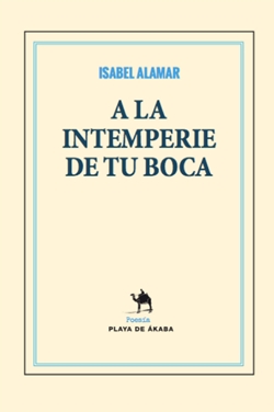 A la intemperie de tu boca