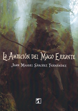 La ambición del mago errante La ambición del mago errante