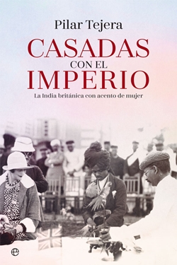 Casadas con el Imperio: La India británica con acento de mujer Casadas con el Imperio: La India británica con acento de mujer