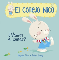 ¿Vamos a cenar? (El conejo Nico 1) ¿Vamos a cenar? (El conejo Nico 1)