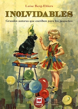 Inolvidables: Grandes autoras que escriben para los pequeños Inolvidables: Grandes autoras que escriben para los pequeños