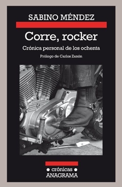 Corre, rocker: Crónica personal de los ochenta Corre, rocker: Crónica personal de los ochenta