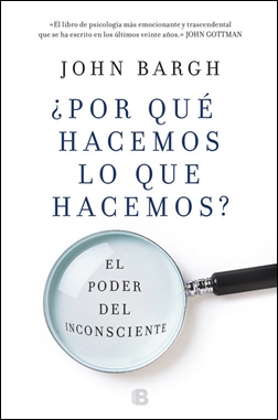 ¿Por qué hacemos lo que hacemos? El poder del insconsciente ¿Por qué hacemos lo que hacemos? El poder del insconsciente