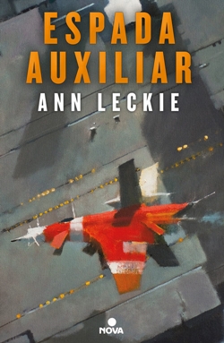 Espada Auxiliar (Trilogía del Radch 2) Espada Auxiliar (Trilogía del Radch 2)