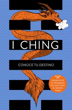 I Ching. Conoce tu destino I Ching. Conoce tu destino