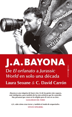 J. A. Bayona: De El orfanato a Jurassic World en sólo una década J. A. Bayona: De El orfanato a Jurassic World en sólo una década