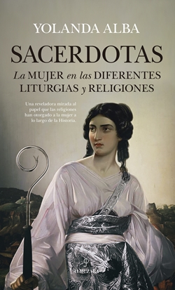 Sacerdotas: La mujer en las diferentes liturgias y religiones Sacerdotas: La mujer en las diferentes liturgias y religiones