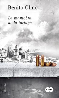 La maniobra de la tortuga. Saga Manuel Bianquetti 1 La maniobra de la tortuga. Saga Manuel Bianquetti 1