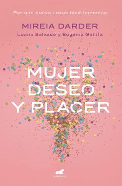 Mujer, deseo y placer Mujer, deseo y placer