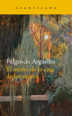 El otoño de la casa de los sauces El otoño de la casa de los sauces