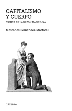 Capitalismo y cuerpo. Crítica de la razón masculina Capitalismo y cuerpo. Crítica de la razón masculina