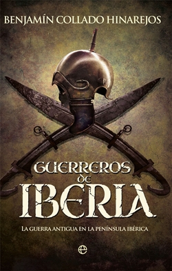 Guerreros de Iberia: La guerra antigua en la Península Ibérica