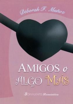 Amigos o algo más. Saga Los Tres Ángeles 1 Amigos o algo más. Saga Los Tres Ángeles 1
