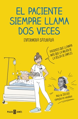 El paciente siempre llama dos veces. Saga enfermera saturada 5 El paciente siempre llama dos veces. Saga enfermera saturada 5