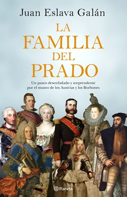 La familia del Prado. Un paseo desenfadado y sorprendente por el museo de los Austrias y los Borbones La familia del Prado. Un paseo desenfadado y sorprendente por el museo de los Austrias y los Borbones
